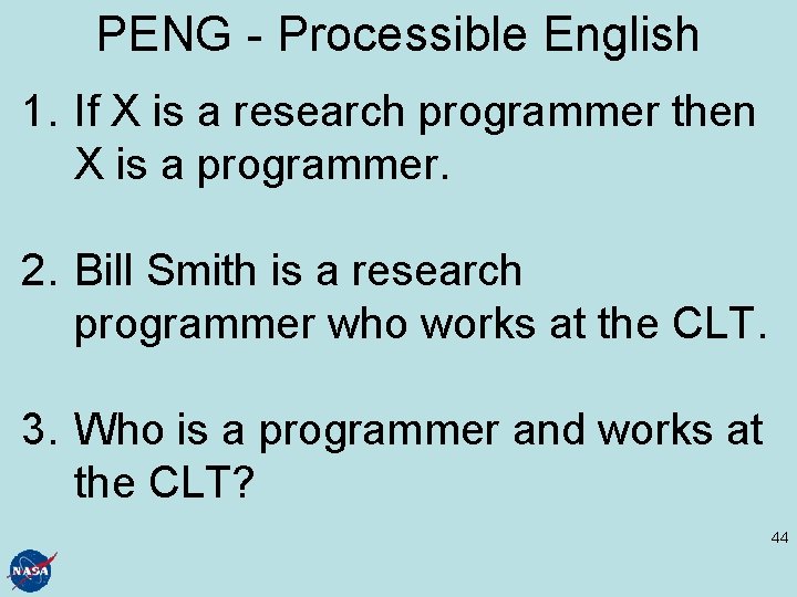 PENG - Processible English 1. If X is a research programmer then X is