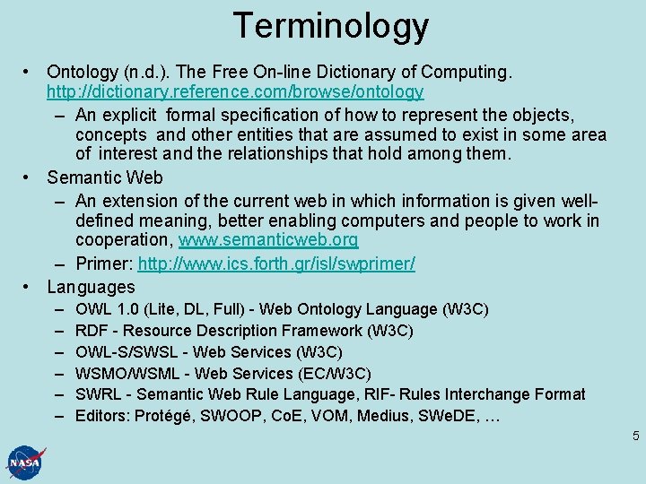 Terminology • Ontology (n. d. ). The Free On-line Dictionary of Computing. http: //dictionary.
