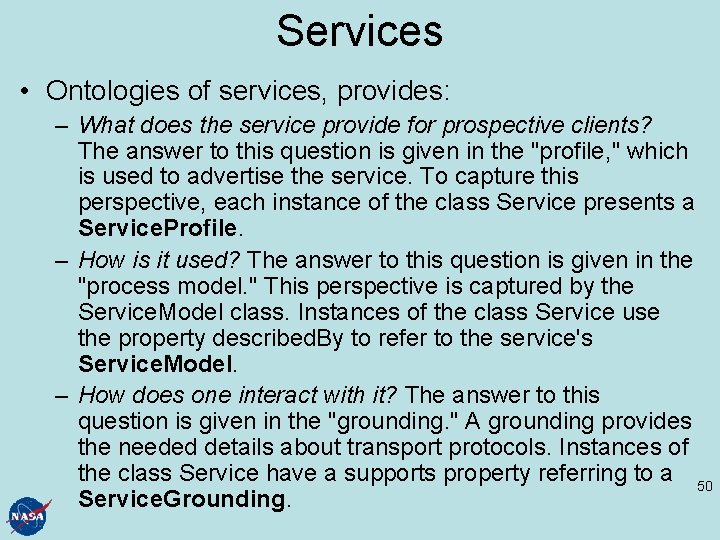 Services • Ontologies of services, provides: – What does the service provide for prospective