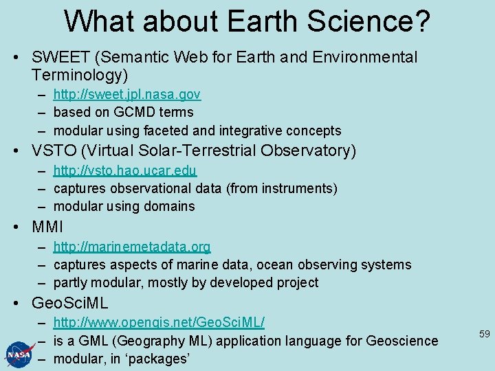 What about Earth Science? • SWEET (Semantic Web for Earth and Environmental Terminology) –