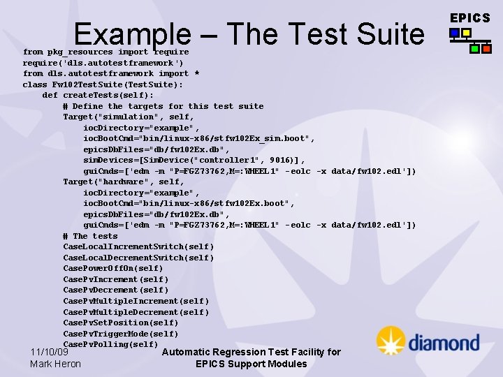 Example – The Test Suite from pkg_resources import require('dls. autotestframework ') from dls. autotestframework