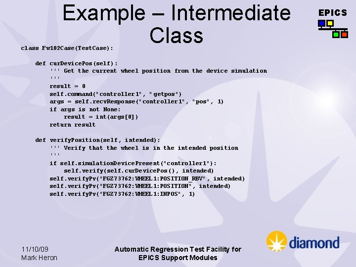 Example – Intermediate Class class Fw 102 Case(Test. Case): def cur. Device. Pos(self): '''