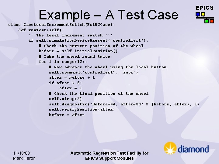 Example – A Test Case EPICS class Case. Local. Increment. Switch(Fw 102 Case): def