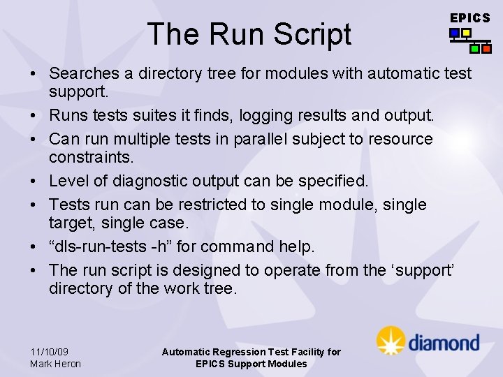 The Run Script EPICS • Searches a directory tree for modules with automatic test