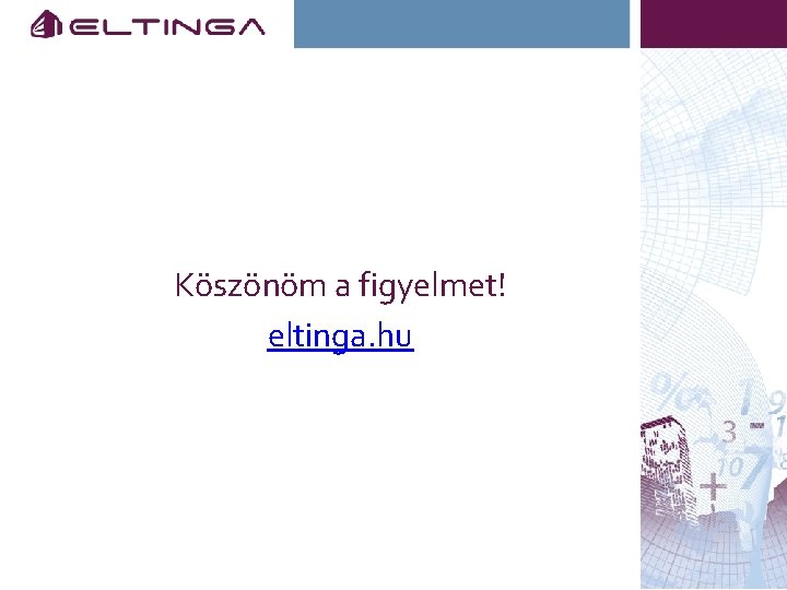 Köszönöm a figyelmet! eltinga. hu 