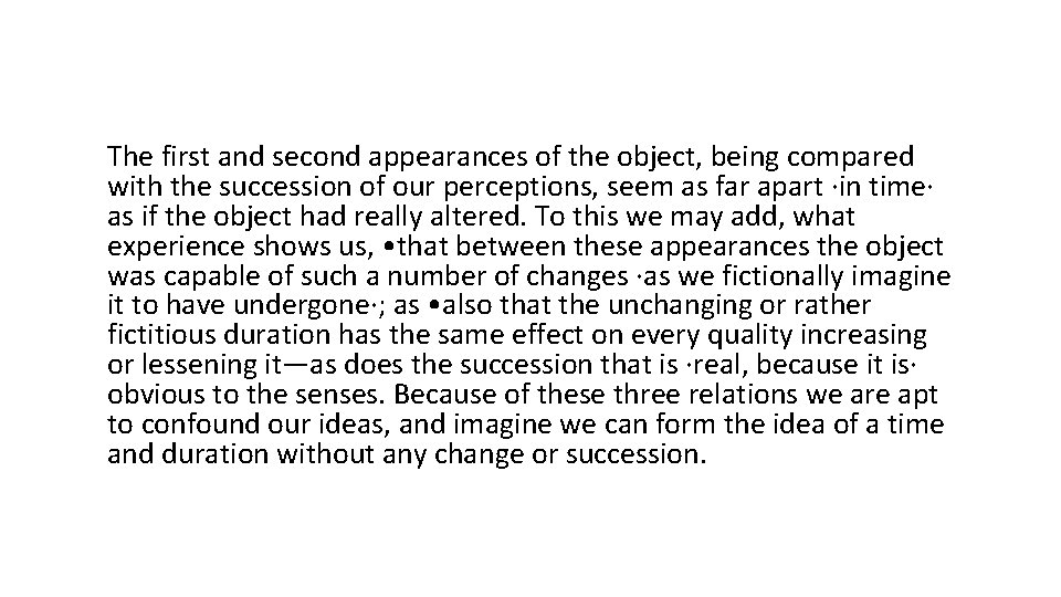 The first and second appearances of the object, being compared with the succession of