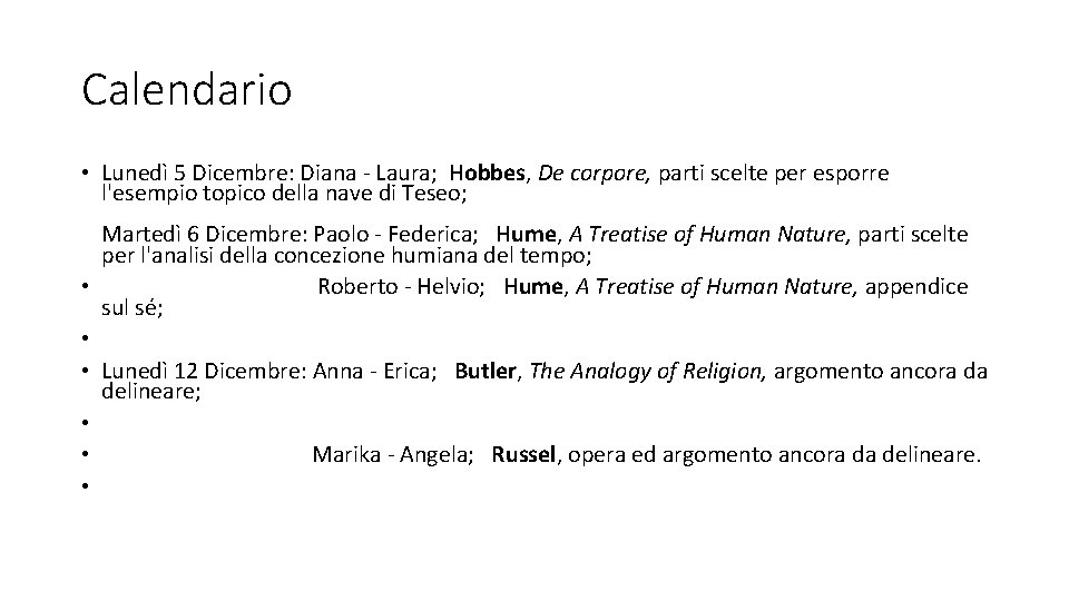 Calendario • Lunedì 5 Dicembre: Diana - Laura; Hobbes, De corpore, parti scelte per