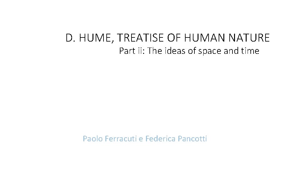 D. HUME, TREATISE OF HUMAN NATURE Part ii: The ideas of space and time