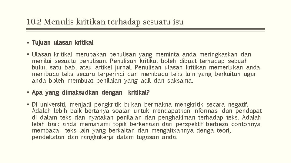 10. 2 Menulis kritikan terhadap sesuatu isu § Tujuan ulasan kritikal § Ulasan kritikal