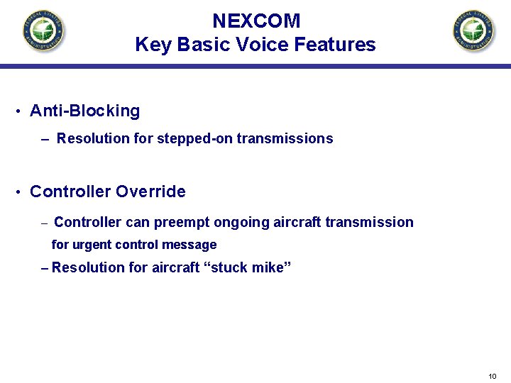 NEXCOM Key Basic Voice Features • Anti-Blocking – Resolution for stepped-on transmissions • Controller