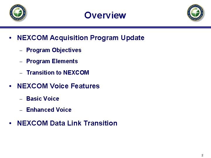 Overview • NEXCOM Acquisition Program Update – Program Objectives – Program Elements – Transition