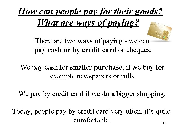 How can people pay for their goods? What are ways of paying? There are