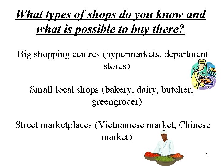 What types of shops do you know and what is possible to buy there?