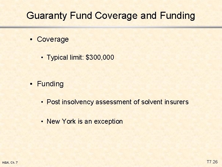 Guaranty Fund Coverage and Funding • Coverage • Typical limit: $300, 000 • Funding