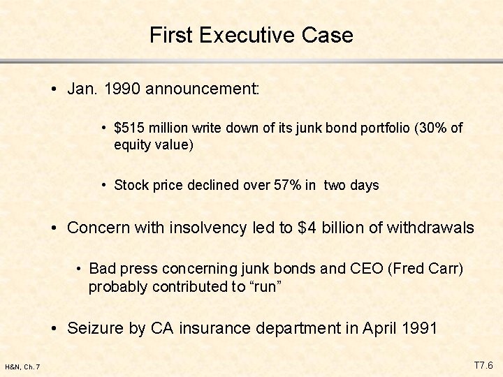 First Executive Case • Jan. 1990 announcement: • $515 million write down of its