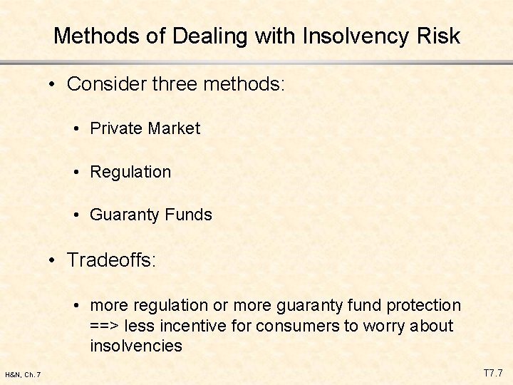 Methods of Dealing with Insolvency Risk • Consider three methods: • Private Market •