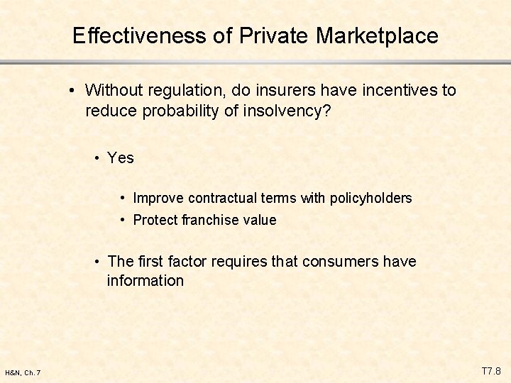 Effectiveness of Private Marketplace • Without regulation, do insurers have incentives to reduce probability
