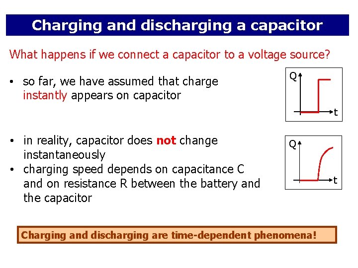 Charging and discharging a capacitor What happens if we connect a capacitor to a