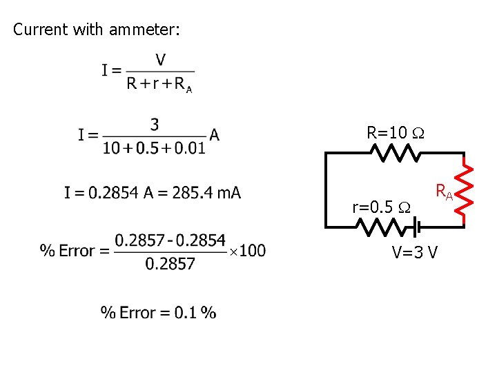 Current with ammeter: R=10 r=0. 5 RA V=3 V 