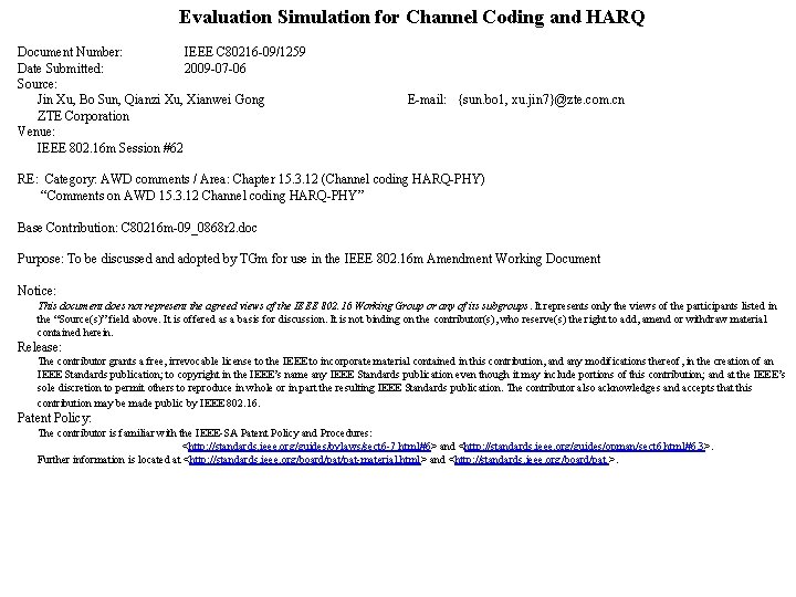 Evaluation Simulation for Channel Coding and HARQ Document Number: IEEE C 80216 -09/1259 Date Evaluation Simulation for Channel Coding and HARQ Document Number: IEEE C 80216 -09/1259 Date