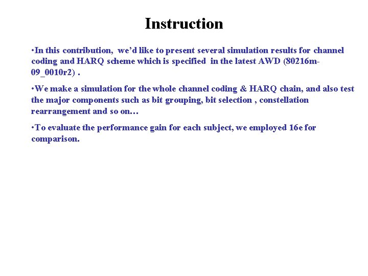 Instruction • In this contribution, we’d like to present several simulation results for channel Instruction • In this contribution, we’d like to present several simulation results for channel