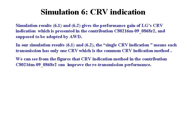 Simulation 6: CRV indication Simulation results (6. 1) and (6. 2) gives the performance Simulation 6: CRV indication Simulation results (6. 1) and (6. 2) gives the performance