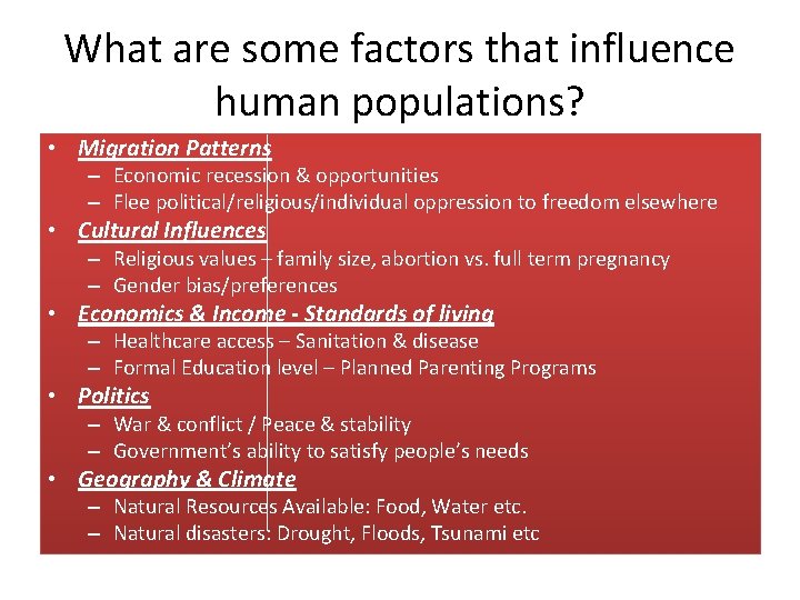 What are some factors that influence human populations? • Migration Patterns – Economic recession