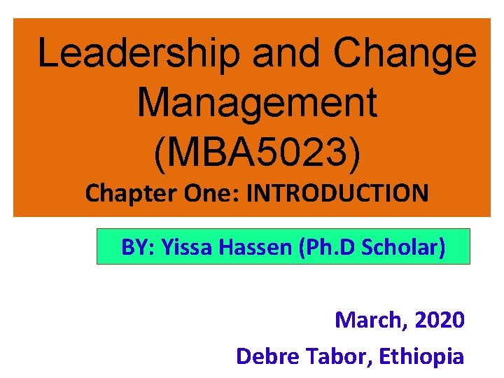 Leadership and Change Management MBA 5023 Chapter One