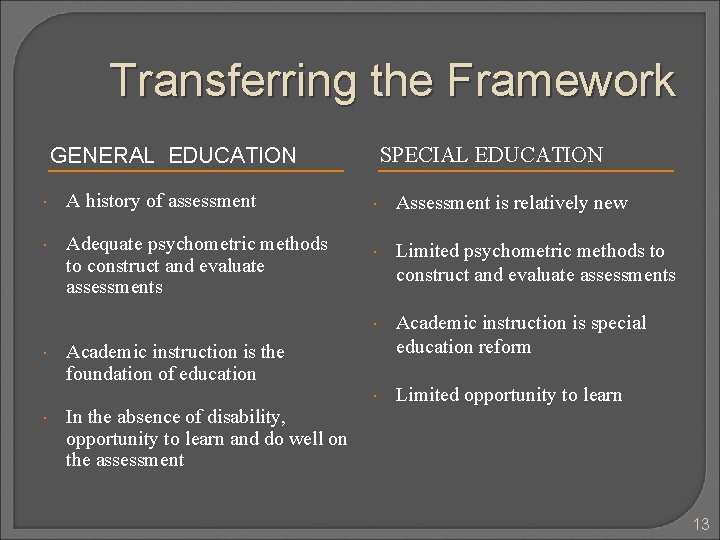Transferring the Framework GENERAL EDUCATION A history of assessment Adequate psychometric methods to construct Transferring the Framework GENERAL EDUCATION A history of assessment Adequate psychometric methods to construct