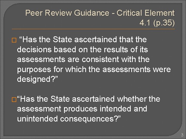 Peer Review Guidance - Critical Element 4. 1 (p. 35) � “Has the State Peer Review Guidance - Critical Element 4. 1 (p. 35) � “Has the State