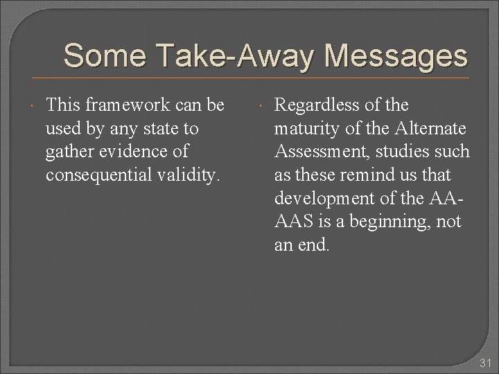 Some Take-Away Messages This framework can be used by any state to gather evidence Some Take-Away Messages This framework can be used by any state to gather evidence
