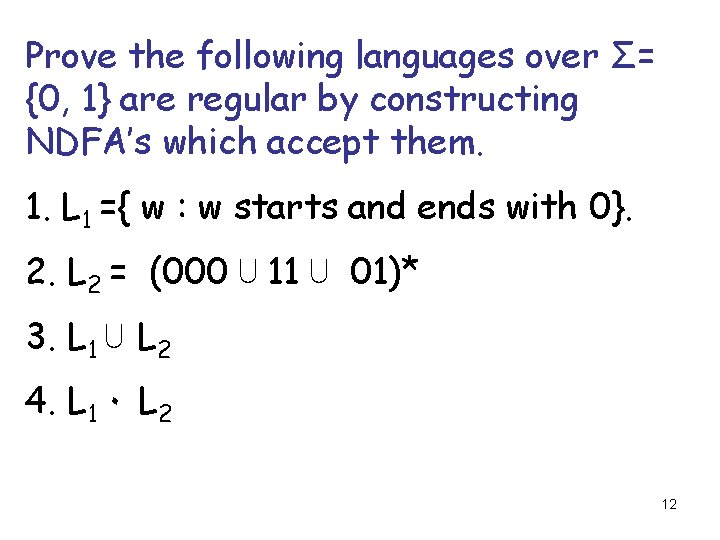 Prove the following languages over Σ= {0, 1} are regular by constructing NDFA’s which