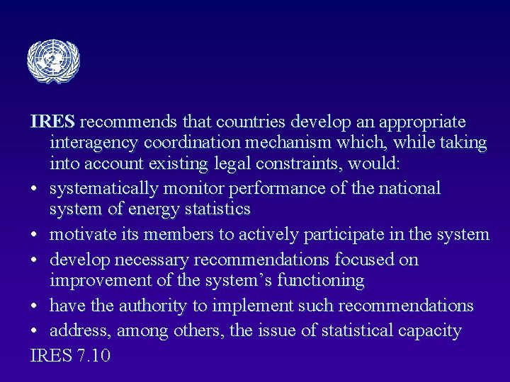 IRES recommends that countries develop an appropriate interagency coordination mechanism which, while taking into