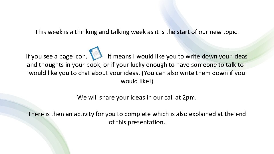 This week is a thinking and talking week as it is the start of