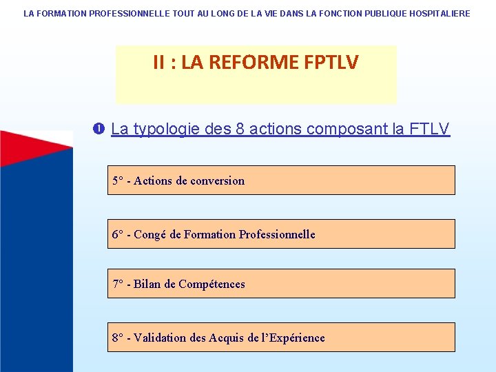 LA FORMATION PROFESSIONNELLE TOUT AU LONG DE LA VIE DANS LA FONCTION PUBLIQUE HOSPITALIERE LA FORMATION PROFESSIONNELLE TOUT AU LONG DE LA VIE DANS LA FONCTION PUBLIQUE HOSPITALIERE