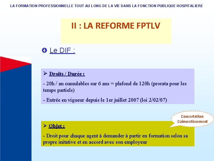 LA FORMATION PROFESSIONNELLE TOUT AU LONG DE LA VIE DANS LA FONCTION PUBLIQUE HOSPITALIERE LA FORMATION PROFESSIONNELLE TOUT AU LONG DE LA VIE DANS LA FONCTION PUBLIQUE HOSPITALIERE