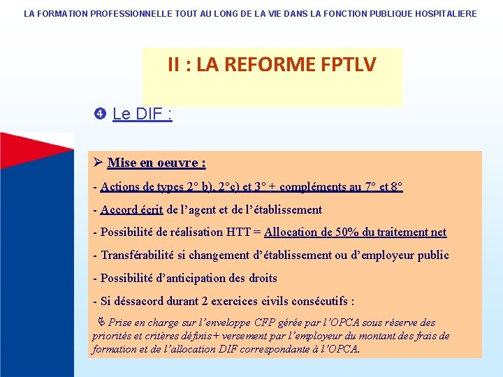 LA FORMATION PROFESSIONNELLE TOUT AU LONG DE LA VIE DANS LA FONCTION PUBLIQUE HOSPITALIERE LA FORMATION PROFESSIONNELLE TOUT AU LONG DE LA VIE DANS LA FONCTION PUBLIQUE HOSPITALIERE