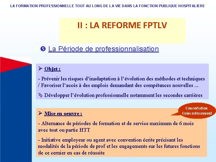 LA FORMATION PROFESSIONNELLE TOUT AU LONG DE LA VIE DANS LA FONCTION PUBLIQUE HOSPITALIERE LA FORMATION PROFESSIONNELLE TOUT AU LONG DE LA VIE DANS LA FONCTION PUBLIQUE HOSPITALIERE