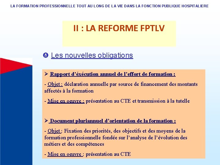 LA FORMATION PROFESSIONNELLE TOUT AU LONG DE LA VIE DANS LA FONCTION PUBLIQUE HOSPITALIERE LA FORMATION PROFESSIONNELLE TOUT AU LONG DE LA VIE DANS LA FONCTION PUBLIQUE HOSPITALIERE