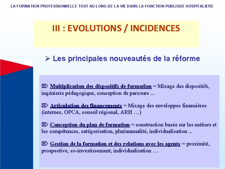 LA FORMATION PROFESSIONNELLE TOUT AU LONG DE LA VIE DANS LA FONCTION PUBLIQUE HOSPITALIERE LA FORMATION PROFESSIONNELLE TOUT AU LONG DE LA VIE DANS LA FONCTION PUBLIQUE HOSPITALIERE