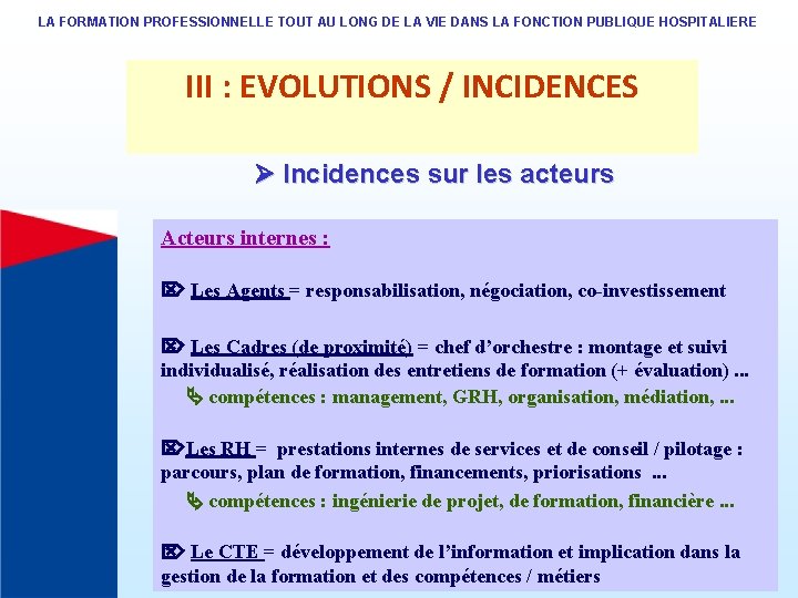 LA FORMATION PROFESSIONNELLE TOUT AU LONG DE LA VIE DANS LA FONCTION PUBLIQUE HOSPITALIERE LA FORMATION PROFESSIONNELLE TOUT AU LONG DE LA VIE DANS LA FONCTION PUBLIQUE HOSPITALIERE