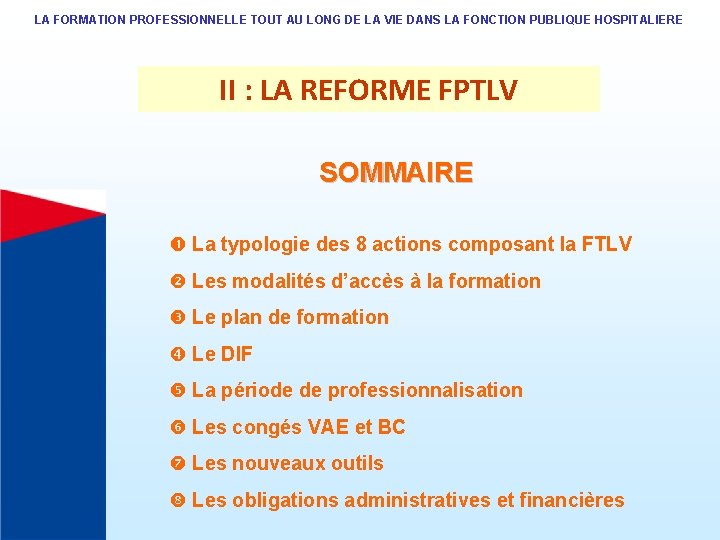 LA FORMATION PROFESSIONNELLE TOUT AU LONG DE LA VIE DANS LA FONCTION PUBLIQUE HOSPITALIERE LA FORMATION PROFESSIONNELLE TOUT AU LONG DE LA VIE DANS LA FONCTION PUBLIQUE HOSPITALIERE