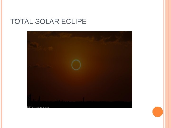 TOTAL SOLAR ECLIPE 
