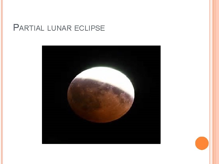 PARTIAL LUNAR ECLIPSE 