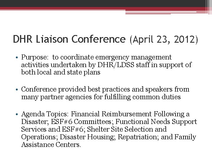 DHR Liaison Conference (April 23, 2012) • Purpose: to coordinate emergency management activities undertaken