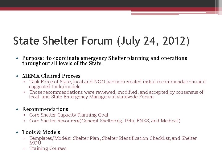 State Shelter Forum (July 24, 2012) • Purpose: to coordinate emergency Shelter planning and