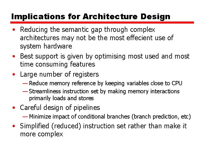 Implications for Architecture Design • Reducing the semantic gap through complex architectures may not Implications for Architecture Design • Reducing the semantic gap through complex architectures may not