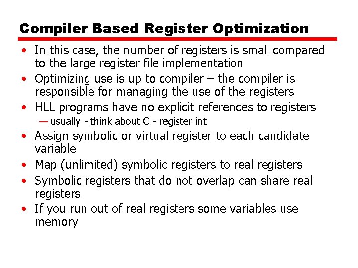 Compiler Based Register Optimization • In this case, the number of registers is small Compiler Based Register Optimization • In this case, the number of registers is small