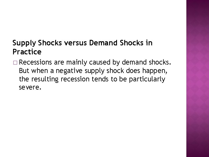 Supply Shocks versus Demand Shocks in Practice � Recessions are mainly caused by demand