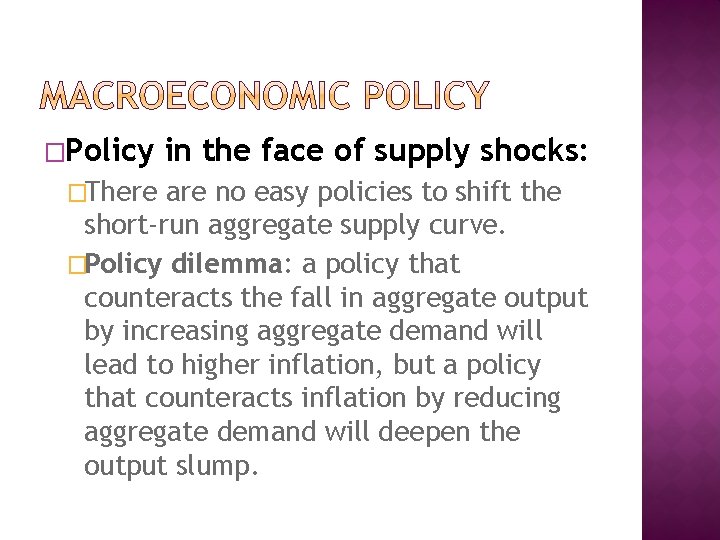 �Policy �There in the face of supply shocks: are no easy policies to shift